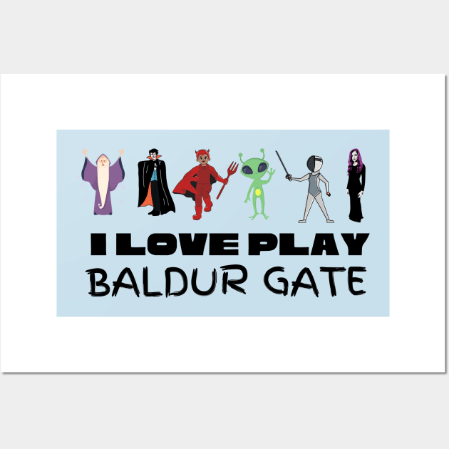 I Love Play Baldur Gate Wall Art by CursedContent